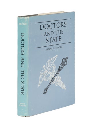 Item #86772 Doctors and the State: The British Medical Profession. Jeanne L. Brand