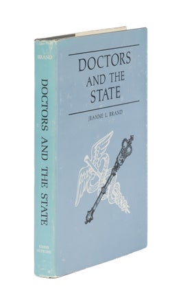 Item #86772 Doctors and the State: The British Medical Profession. Jeanne L. Brand