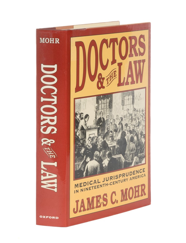 Item #86782 Doctors and The Law. Medical Jurisprudence in the Nineteenth-Century. James C. Mohr.