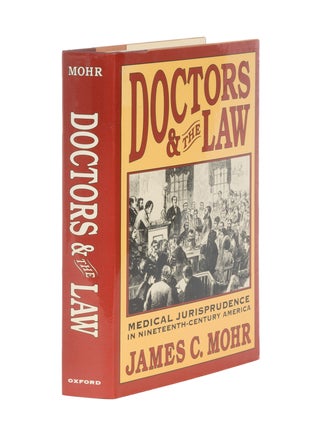 Item #86782 Doctors and The Law. Medical Jurisprudence in the Nineteenth-Century. James C. Mohr