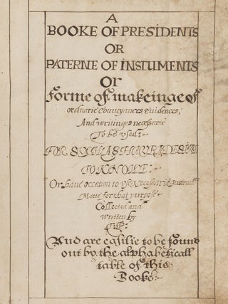 Item #86786 A Booke of Presidents or Paterne of Instruments or Forme of Makinge. Manuscript,...