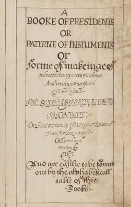Item #86786 A Booke of Presidents or Paterne of Instruments or Forme of Makinge. Manuscript,...