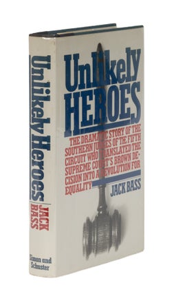Item #87015 Unlikely Heroes: The Dramatic Story of the Southern Judges of the 5th. Jack Bass