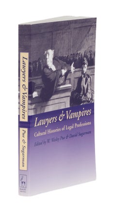 Item #87027 Lawyers and Vampires: Cultural Histories of Legal Professions. W. Wesley Pue, David...
