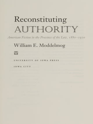 Reconstituting Authority American Fiction in the Providence of the Law