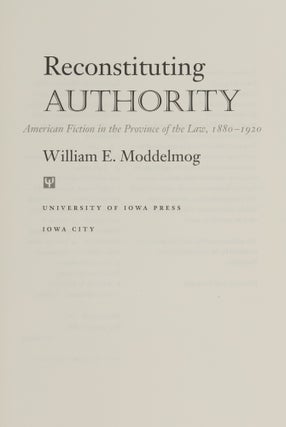 Reconstituting Authority American Fiction in the Providence of the Law