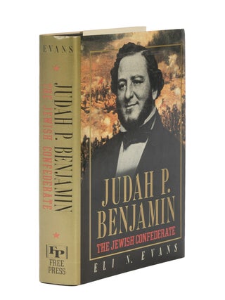Item #87071 Judah P. Benjamin: The Jewish Confederate. Eli N. Evans