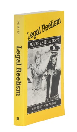 Item #87075 Legal Reelism: Movies as Legal Texts. John Denvir