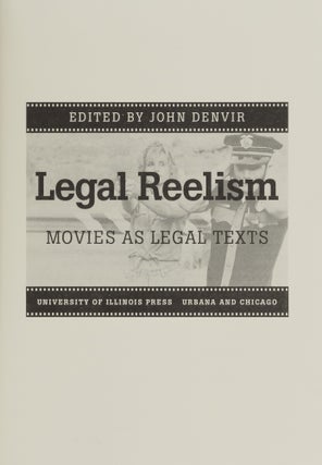 Legal Reelism: Movies as Legal Texts.