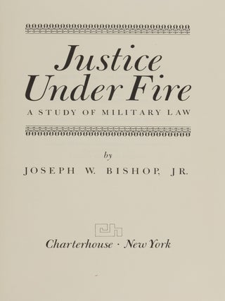 Justice Under Fire: A Study of Military Law.
