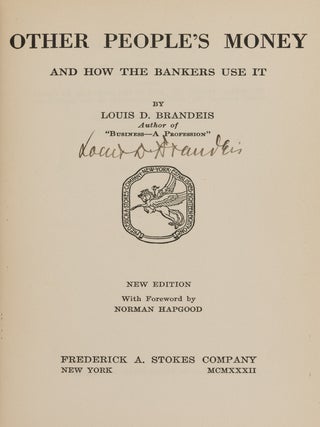 Item #87084 Other People's Money and How the Bankers Use It... Signed by Brandeis. Louis D....