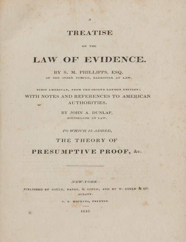 Item #87098 A Treatise on the Law of Evidence. 1st American ed. Samuel March Phillipps, John A. Dunlap.