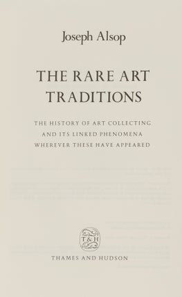 The Rare Art Traditions: The History of Art Collecting and Its...