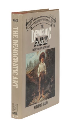 Item #87116 The Democratic Art: Pictures for a 19th-Century America. Peter C. Marzio