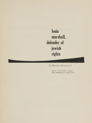 Louis Marshall, Defender of Jewish Rights.