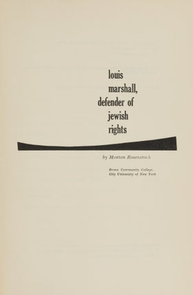 Louis Marshall, Defender of Jewish Rights.