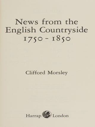 News from the English Countryside: 1750-1850.