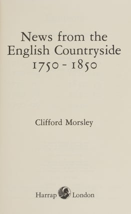 News from the English Countryside: 1750-1850.