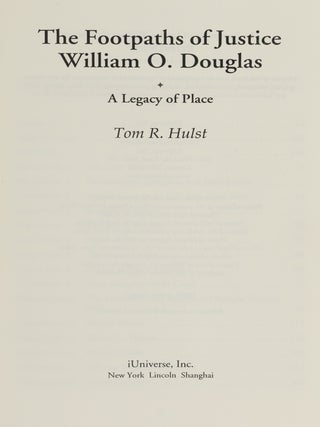 The Footpaths of Justice William O. Douglas: A Legacy of Place.