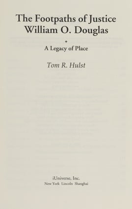 The Footpaths of Justice William O. Douglas: A Legacy of Place.