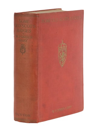 Item #87174 Some Old Scots Judges: Anecdotes and Impressions. W. Forbes Gray