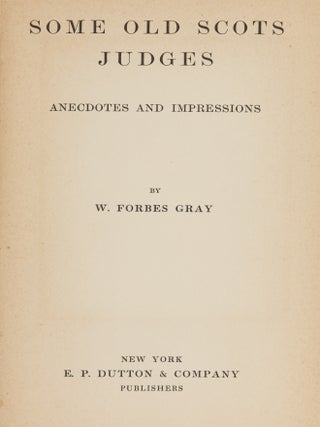Some Old Scots Judges: Anecdotes and Impressions.