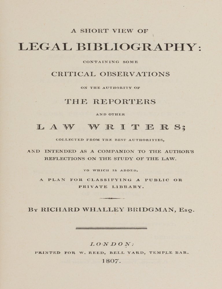 Item #87187 A Short View of Legal Bibliography, Containing Some Critical. Richard Whalley Bridgman.