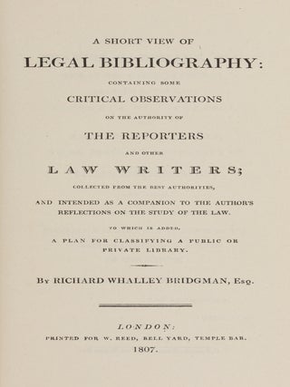 Item #87187 A Short View of Legal Bibliography, Containing Some Critical. Richard Whalley Bridgman