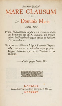 Item #87200 Mare Clausum Seu de Dominio Maris Libri Duo. Primo, Mare, ex Jure. John Selden