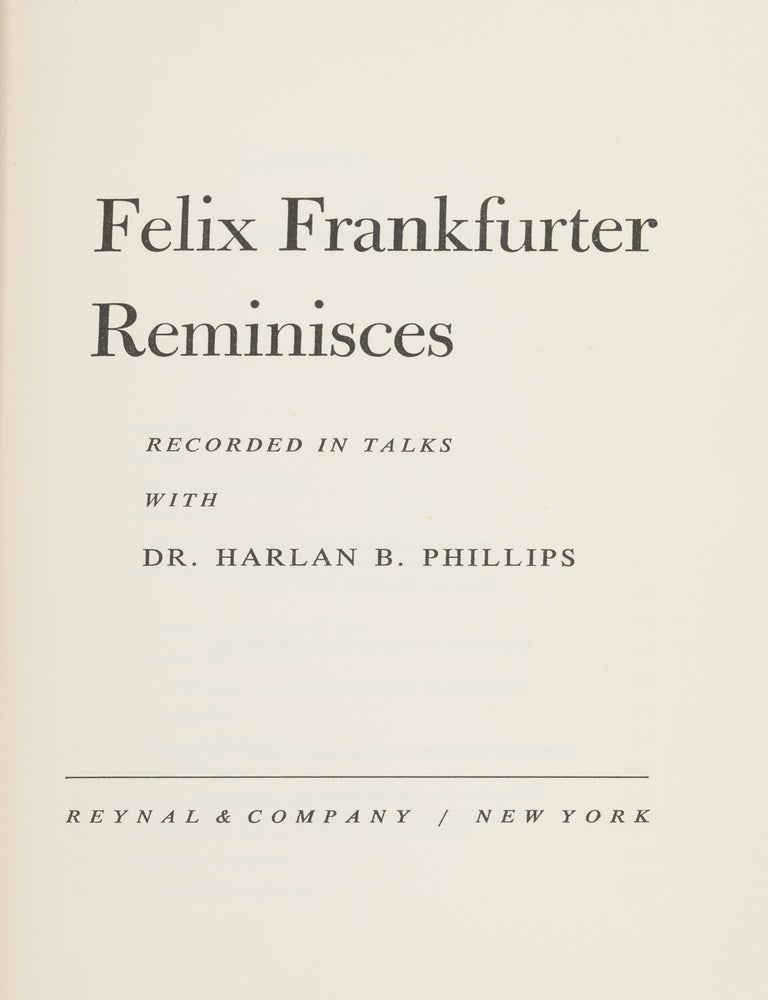 Item #87279 Felix Frankfurter Reminisces, Signed Presentation Copy. Felix Frankfurter, Harlan B. Phillips.