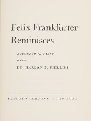 Item #87279 Felix Frankfurter Reminisces, Signed Presentation Copy. Felix Frankfurter, Harlan B....