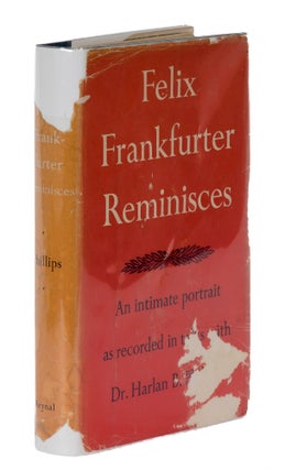 Felix Frankfurter Reminisces, Signed Presentation Copy.