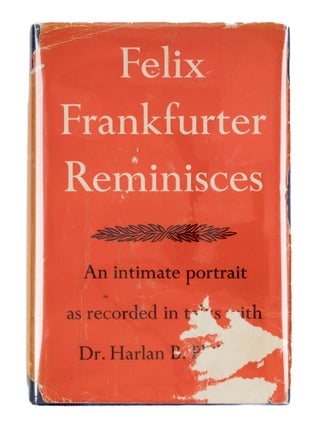 Felix Frankfurter Reminisces, Signed Presentation Copy.