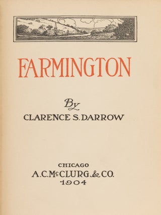 Item #87296 Farmington. First edition. Clarence Darrow
