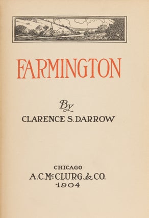 Item #87296 Farmington. First edition. Clarence Darrow