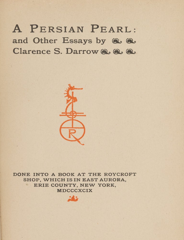 Item #87299 A Persian Pearl and Other Essays, Limited First Edition. Clarence Darrow.