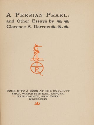 Item #87299 A Persian Pearl and Other Essays, Limited First Edition. Clarence Darrow