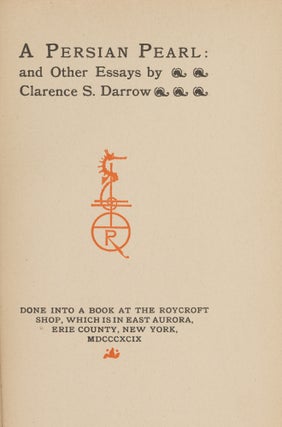 Item #87299 A Persian Pearl and Other Essays, Limited First Edition. Clarence Darrow